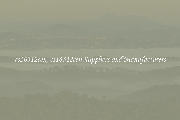 cs16312cen, cs16312cen Suppliers and Manufacturers