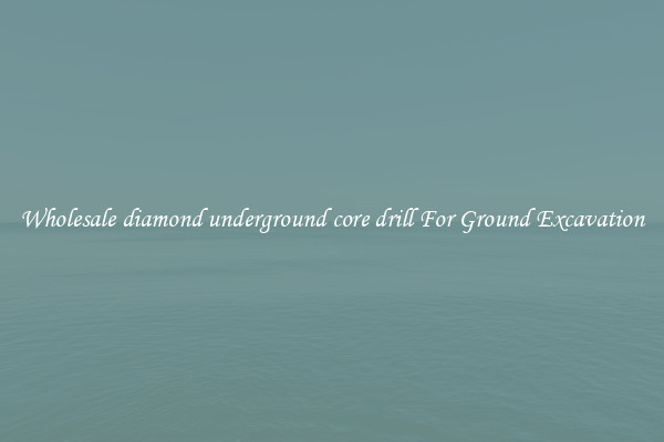 Wholesale diamond underground core drill For Ground Excavation