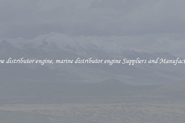 marine distributor engine, marine distributor engine Suppliers and Manufacturers