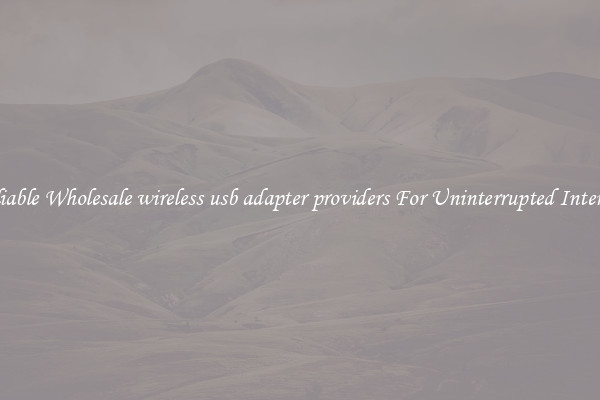 Reliable Wholesale wireless usb adapter providers For Uninterrupted Internet