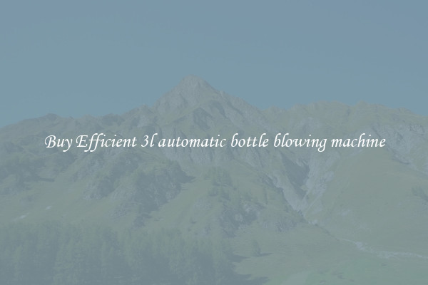 Buy Efficient 3l automatic bottle blowing machine