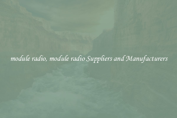 module radio, module radio Suppliers and Manufacturers
