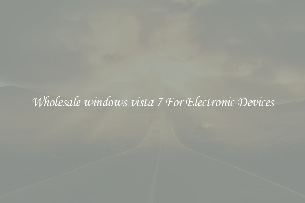 Wholesale windows vista 7 For Electronic Devices
