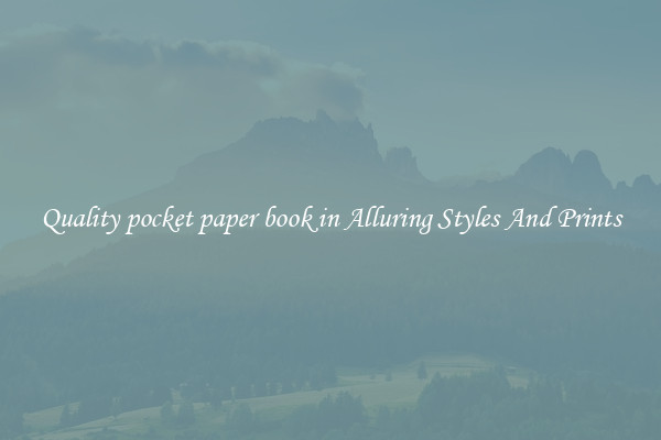 Quality pocket paper book in Alluring Styles And Prints