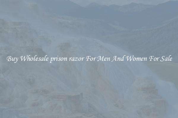 Buy Wholesale prison razor For Men And Women For Sale