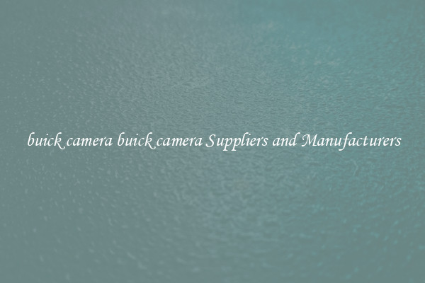buick camera buick camera Suppliers and Manufacturers