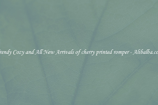 Trendy Cozy and All New Arrivals of cherry printed romper - Alibalba.com