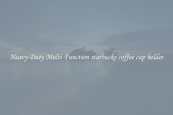 Heavy-Duty Multi-Function starbucks coffee cup holder