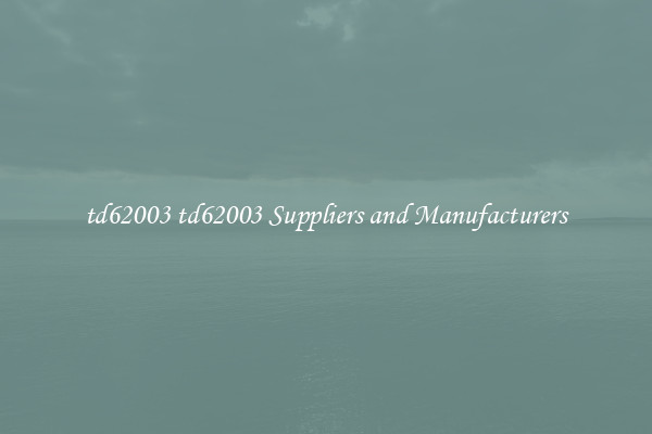 td62003 td62003 Suppliers and Manufacturers