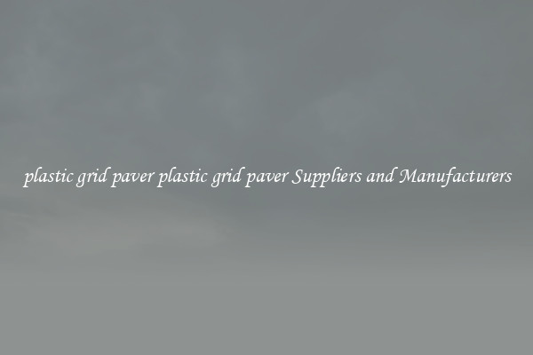 plastic grid paver plastic grid paver Suppliers and Manufacturers