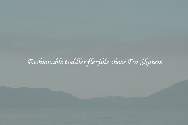 Fashionable toddler flexible shoes For Skaters