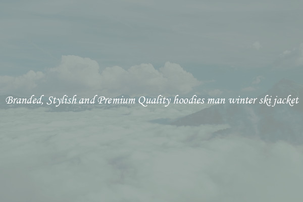 Branded, Stylish and Premium Quality hoodies man winter ski jacket