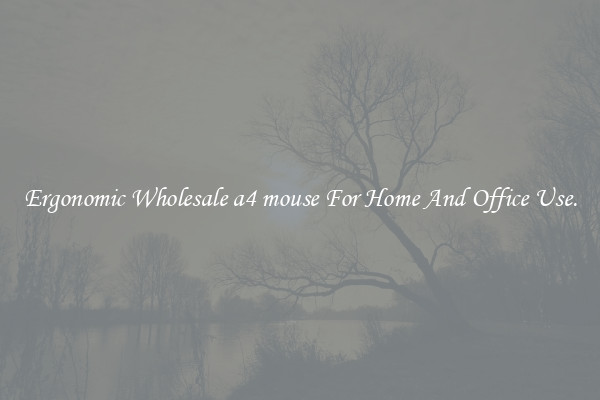 Ergonomic Wholesale a4 mouse For Home And Office Use.