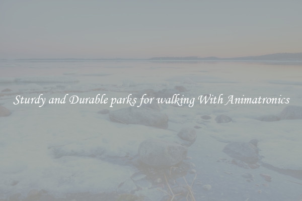 Sturdy and Durable parks for walking With Animatronics