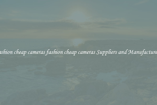 fashion cheap cameras fashion cheap cameras Suppliers and Manufacturers