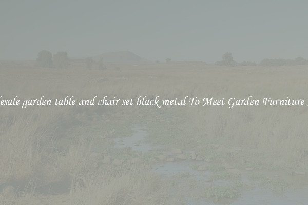 Wholesale garden table and chair set black metal To Meet Garden Furniture Needs