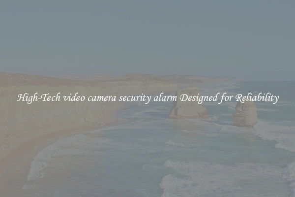 High-Tech video camera security alarm Designed for Reliability